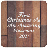 First Christmas As An Amazing Classmate 2021 - Drink Coaster E