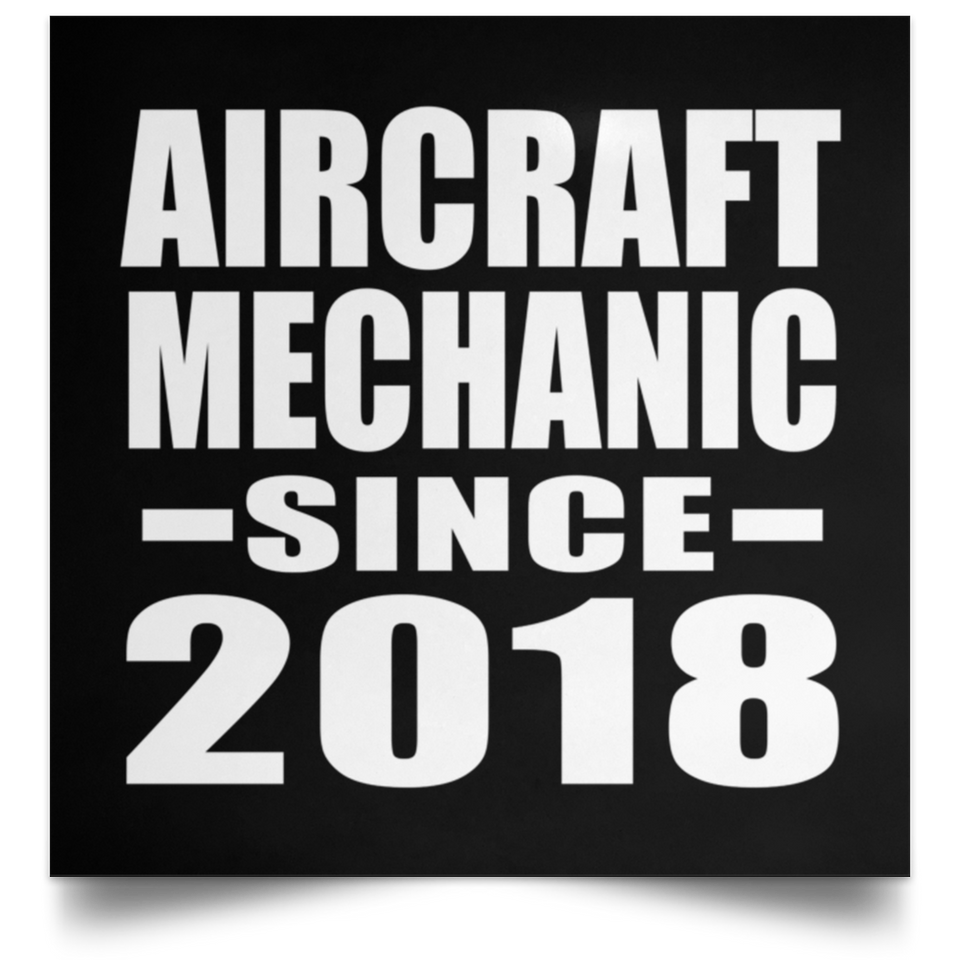 Aircraft Mechanic Since 2018 - Poster Square