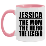 Jessica The Mom The Hero The Legend - 11oz Accent Mug Pink
