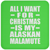 All I Want For Christmas Is My Alaskan Malamute - Coaster