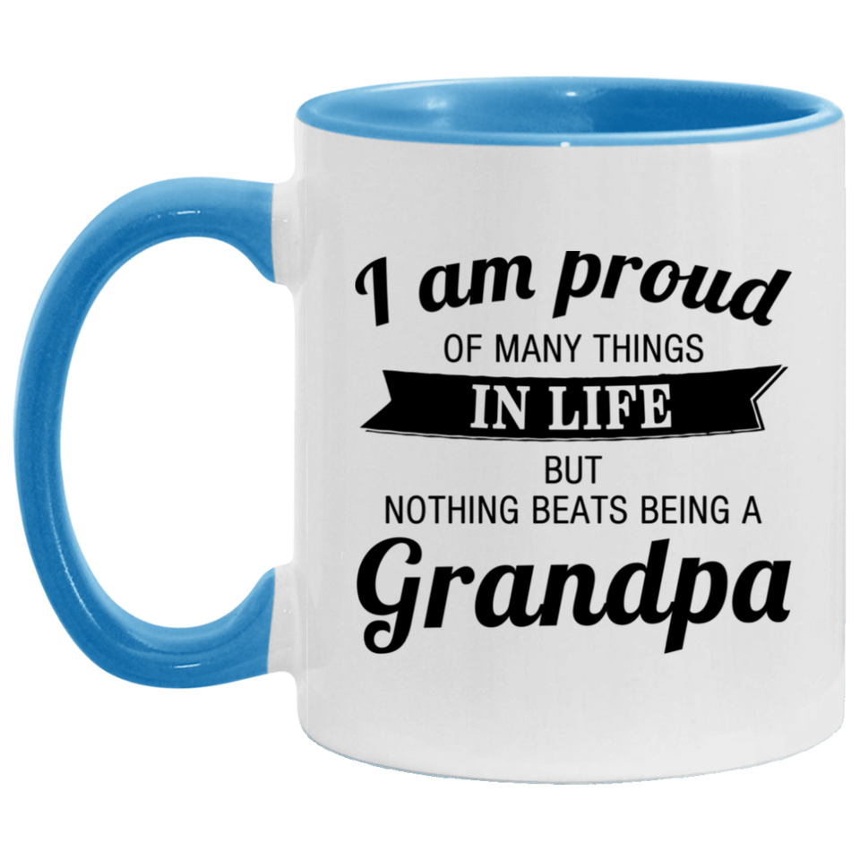 Proud of Many Things In Life, Nothing Beats Being a Grandpa - 11oz Accent Mug Blue