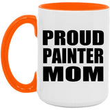 Proud Painter Mom - 15oz Accent Mug Orange