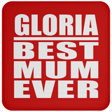 Gloria Best Mum Ever - Drink Coaster
