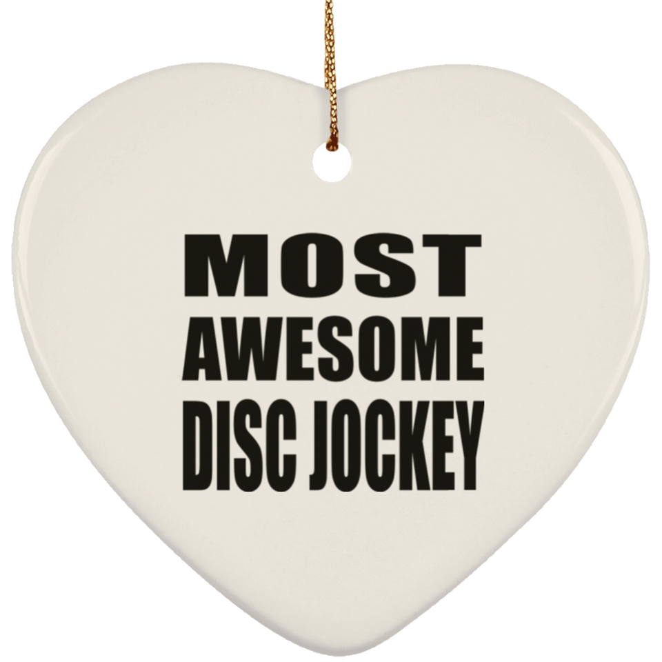 Most Awesome Disc Jockey - Heart Ornament