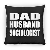 Dad Husband Sociologist - Throw Pillow Black
