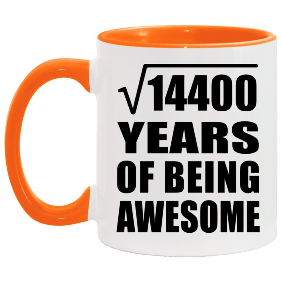 120th Birthday Square Root of 14400 Years of Being Awesome - 11oz Accent Mug Orange