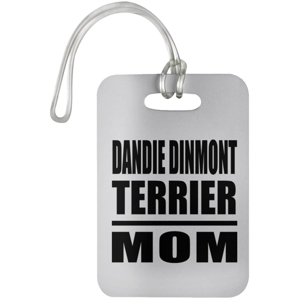 Dandie Dinmont Terrier Mom - Luggage Bag Tag
