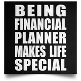 Being Financial Planner Makes Life Special - Poster Square