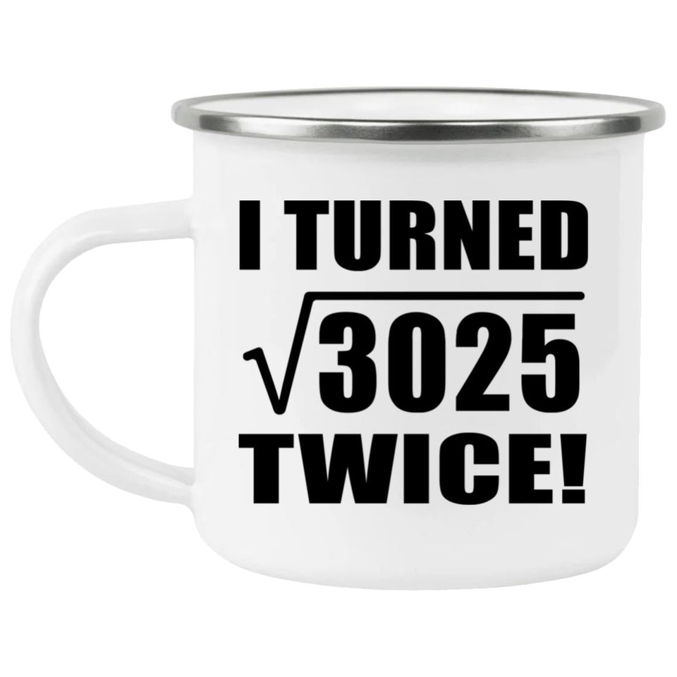 110th Birthday I Turned Square Root of 3025 Twice - 12oz Camping Mug
