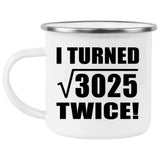 110th Birthday I Turned Square Root of 3025 Twice - 12oz Camping Mug