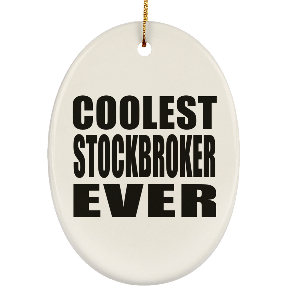 Coolest Stockbroker Ever - Oval Ornament