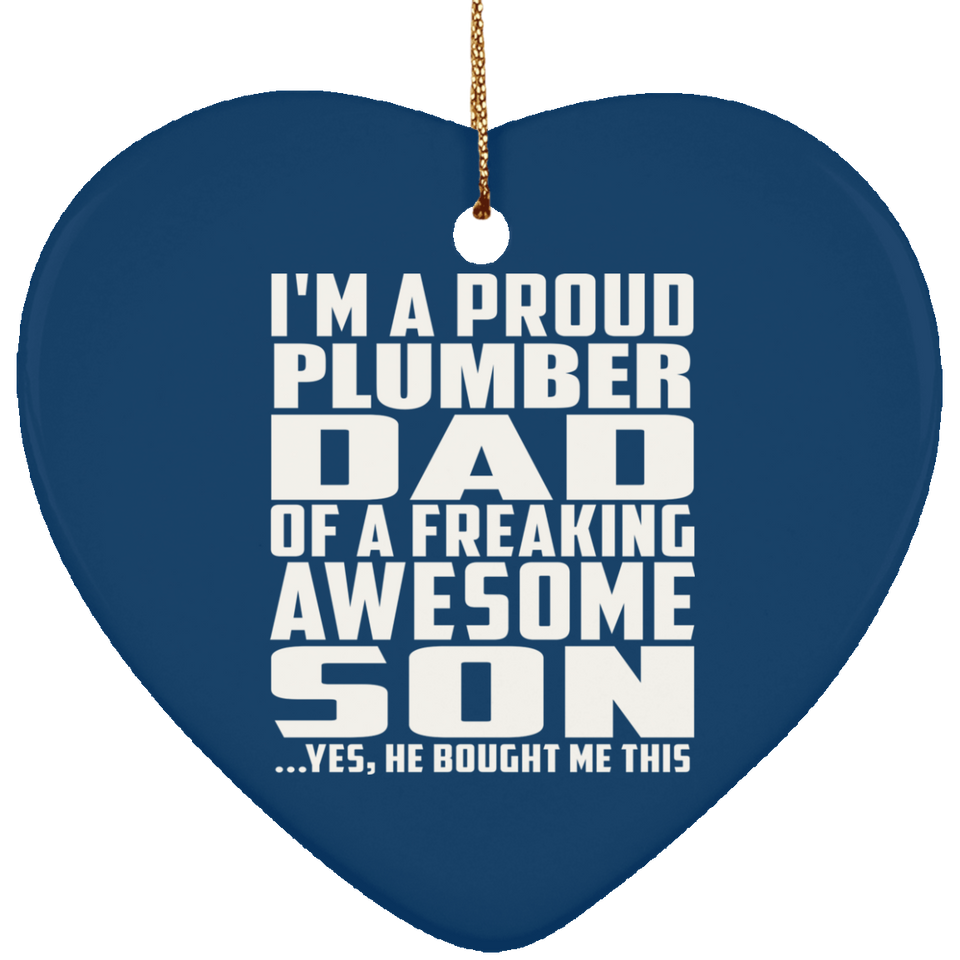 Proud Plumber Dad Of Awesome Son - Heart Ornament