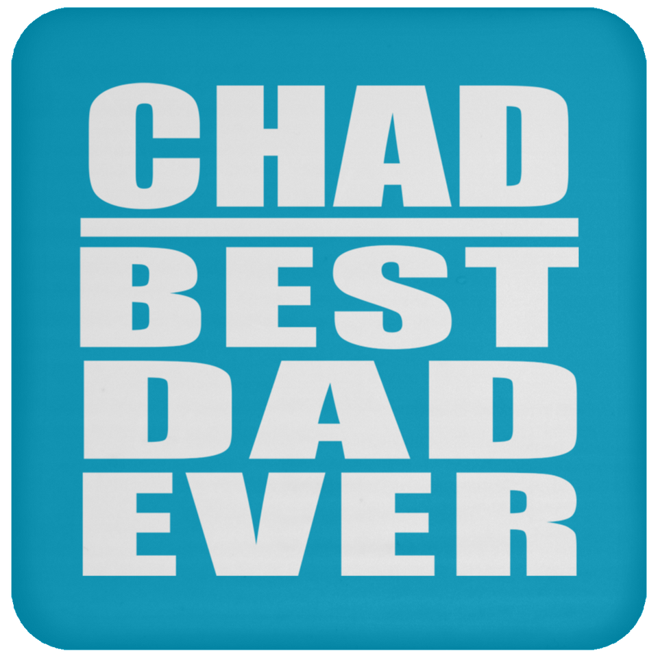 Chad Best Dad Ever - Drink Coaster