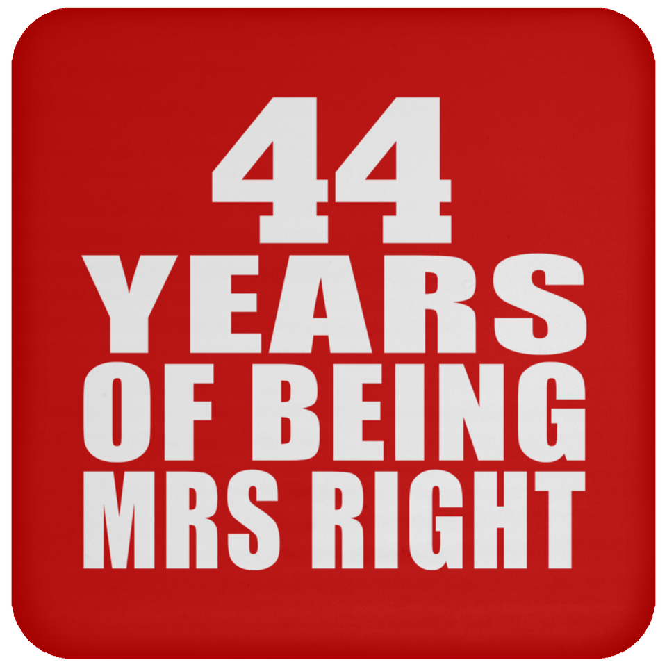 44th Anniversary 44 Years Of Being Mrs Right - Drink Coaster