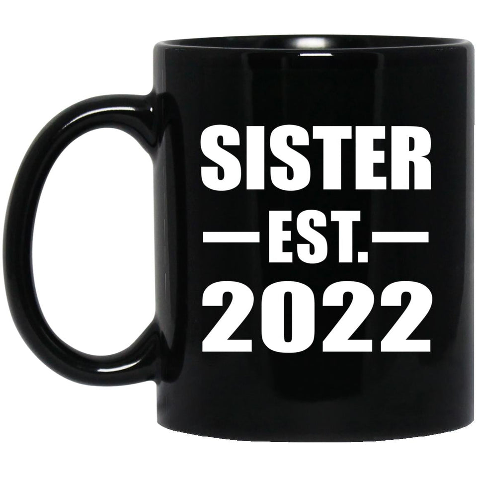 Sister Established EST. 2022 - 11oz Coffee Mug Black