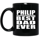 Philip Best Dad Ever - 11 Oz Coffee Mug Black