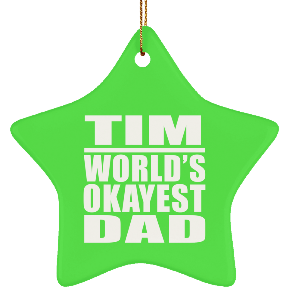 Tim World's Okayest Dad - Star Ornament