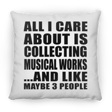 All I Care About Is Collecting Musical Works - Throw Pillow