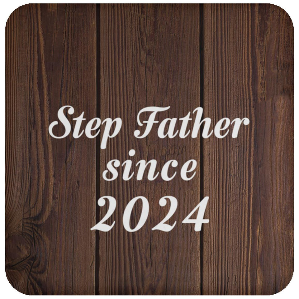 Step Father Since 2024 - Drink Coaster D