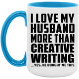 I Love My Husband More Than Creative Writing - 15oz Accent Mug Blue