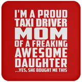 Proud Taxi Driver Mom Of Awesome Daughter - Drink Coaster