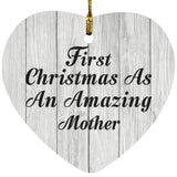 First Christmas As An Amazing Mother - Heart Ornament F