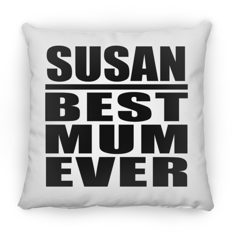 Susan Best Mum Ever - Throw Pillow