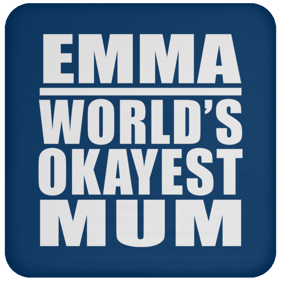 Emma World's Okayest Mum - Drink Coaster