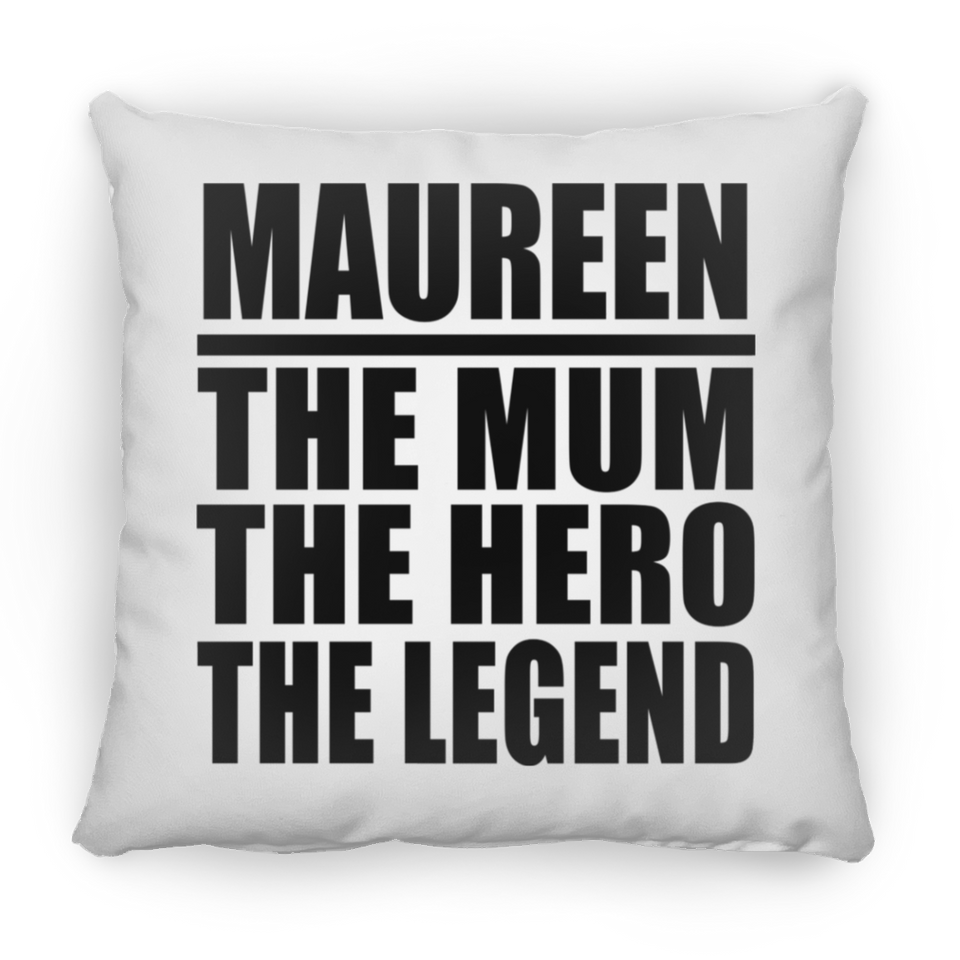 Maureen The Mum The Hero The Legend - Throw Pillow