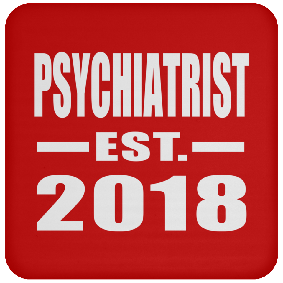Psychiatrist Established EST. 2018 - Drink Coaster