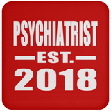 Psychiatrist Established EST. 2018 - Drink Coaster