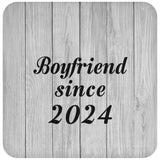 Boyfriend Since 2024 - Drink Coaster F