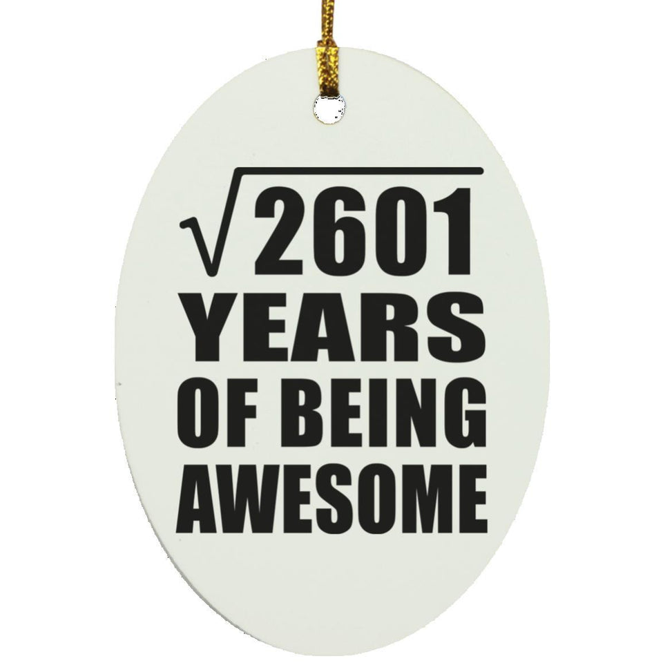 51st Birthday Square Root of 2601 Years of Being Awesome - Oval Ornament