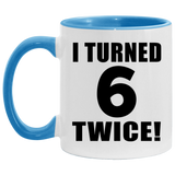 12th Birthday I Turned 6 Twice - 11oz Accent Mug Blue
