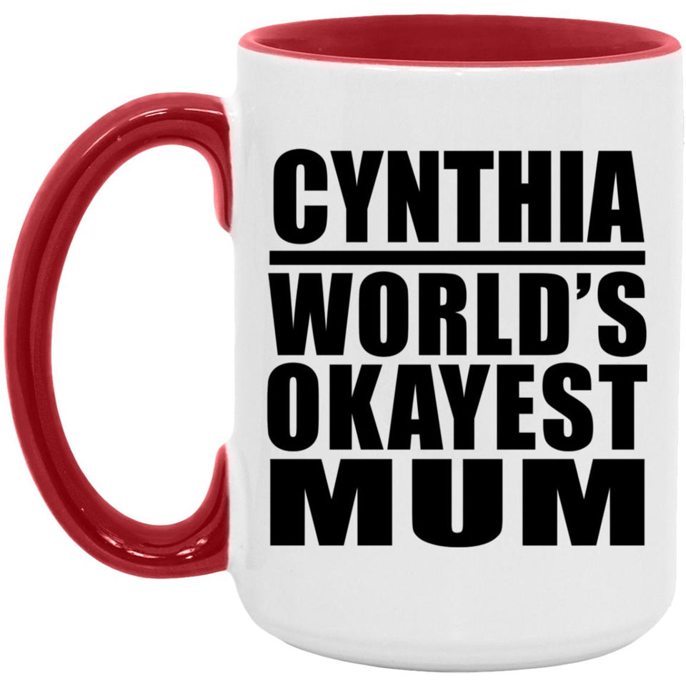 Cynthia World's Okayest Mum - 15oz Accent Mug Red