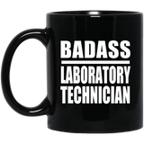 Badass Laboratory Technician - 11oz Coffee Mug Black