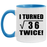 12th Birthday I Turned Square Root of 36 Twice - 11oz Accent Mug Blue