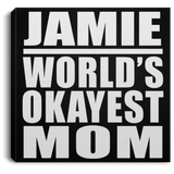 Jamie World's Okayest Mom - Canvas Square