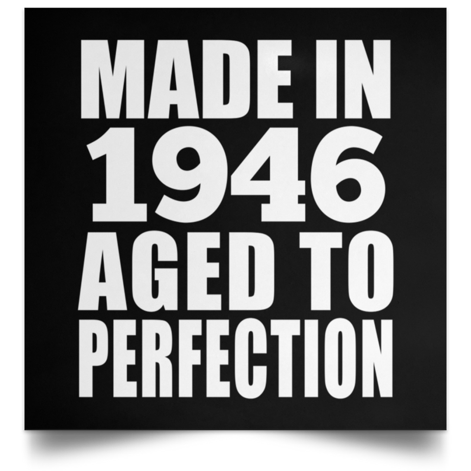 78th Birthday Made In 1946 Aged to Perfection - Poster Square