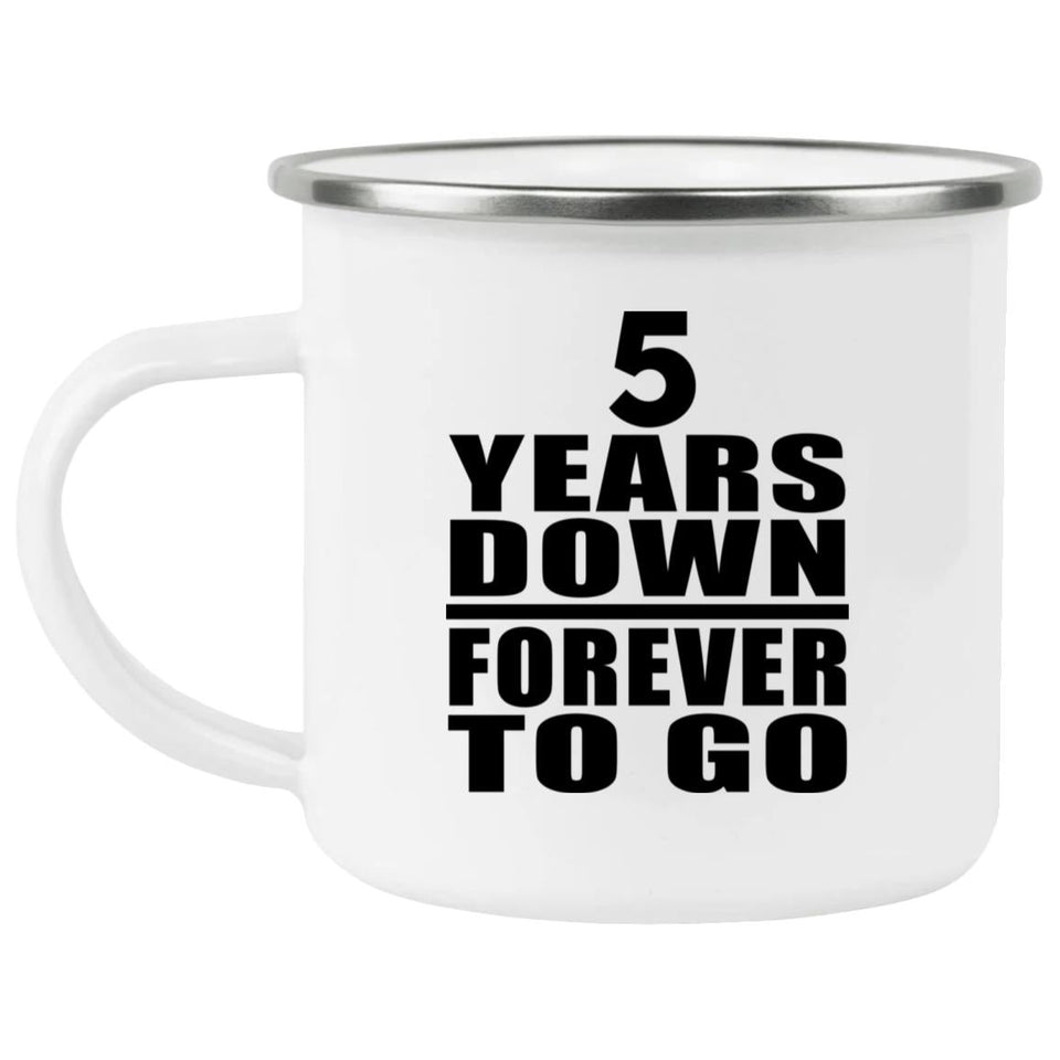 5th Anniversary 5 Years Down Forever to Go - 12oz Camping Mug