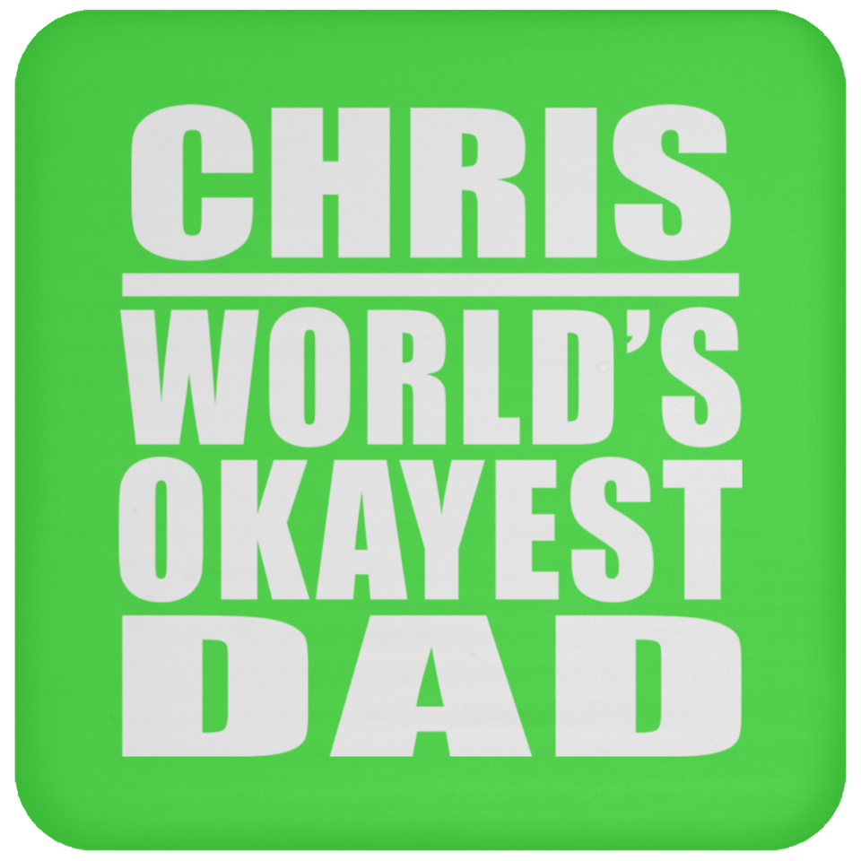 Chris World's Okayest Dad - Drink Coaster