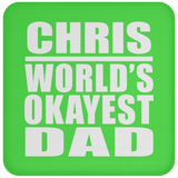 Chris World's Okayest Dad - Drink Coaster