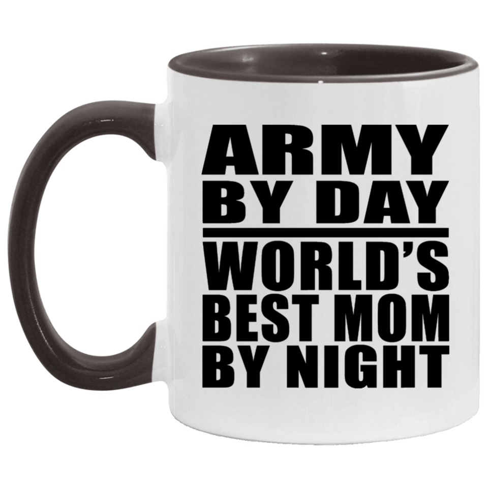 Army By Day World's Best Mom By Night - 11oz Accent Mug Black