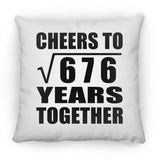 26th Anniversary Cheers To Square Root of 676 Years Together - Throw Pillow