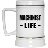 Machinist Life - Beer Stein