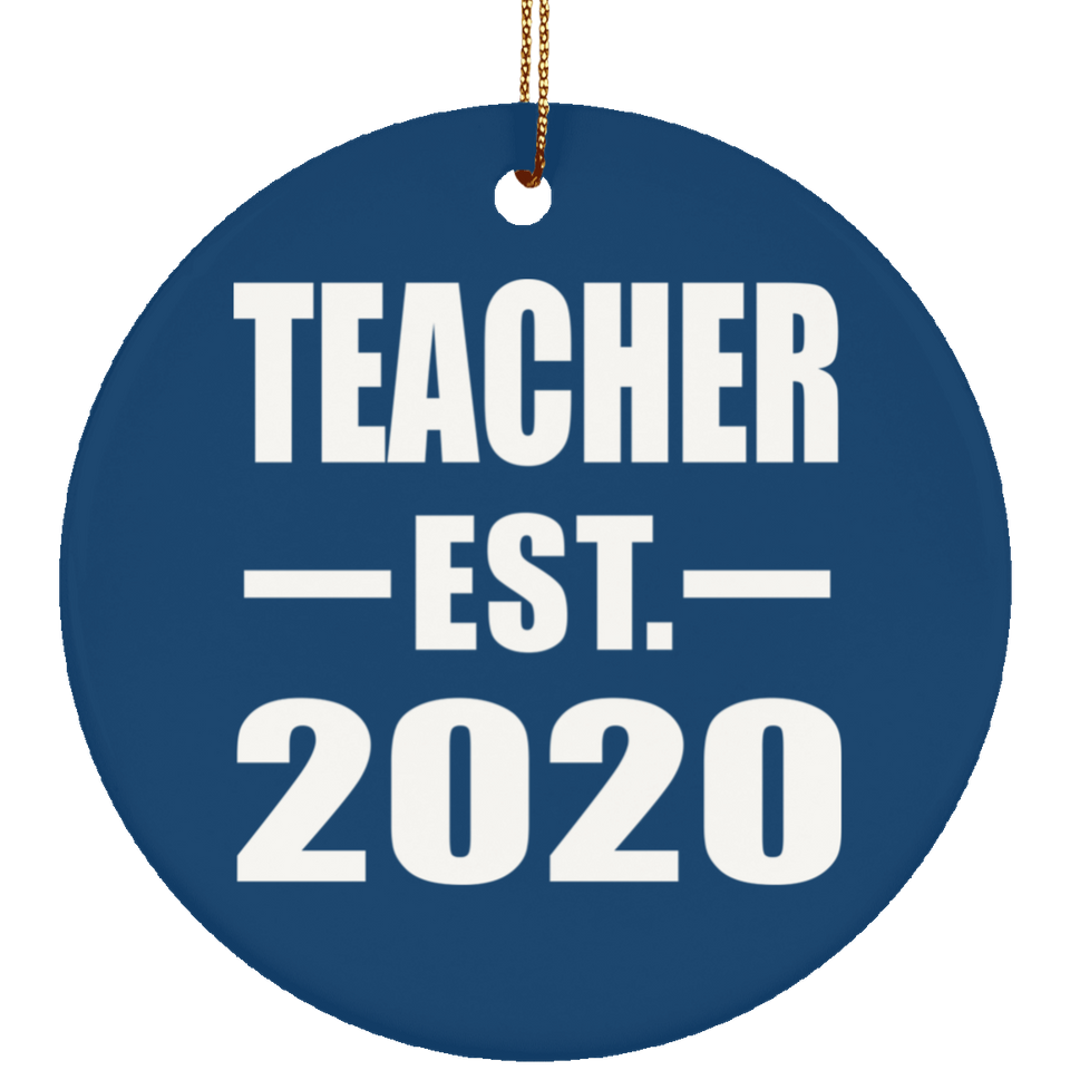 Teacher Established EST. 2020 - Circle Ornament