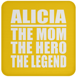 Alicia The Mom The Hero The Legend - Drink Coaster