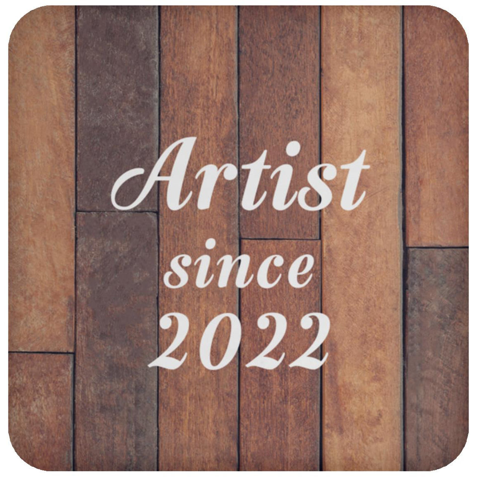 Artist Since 2022 - Drink Coaster E