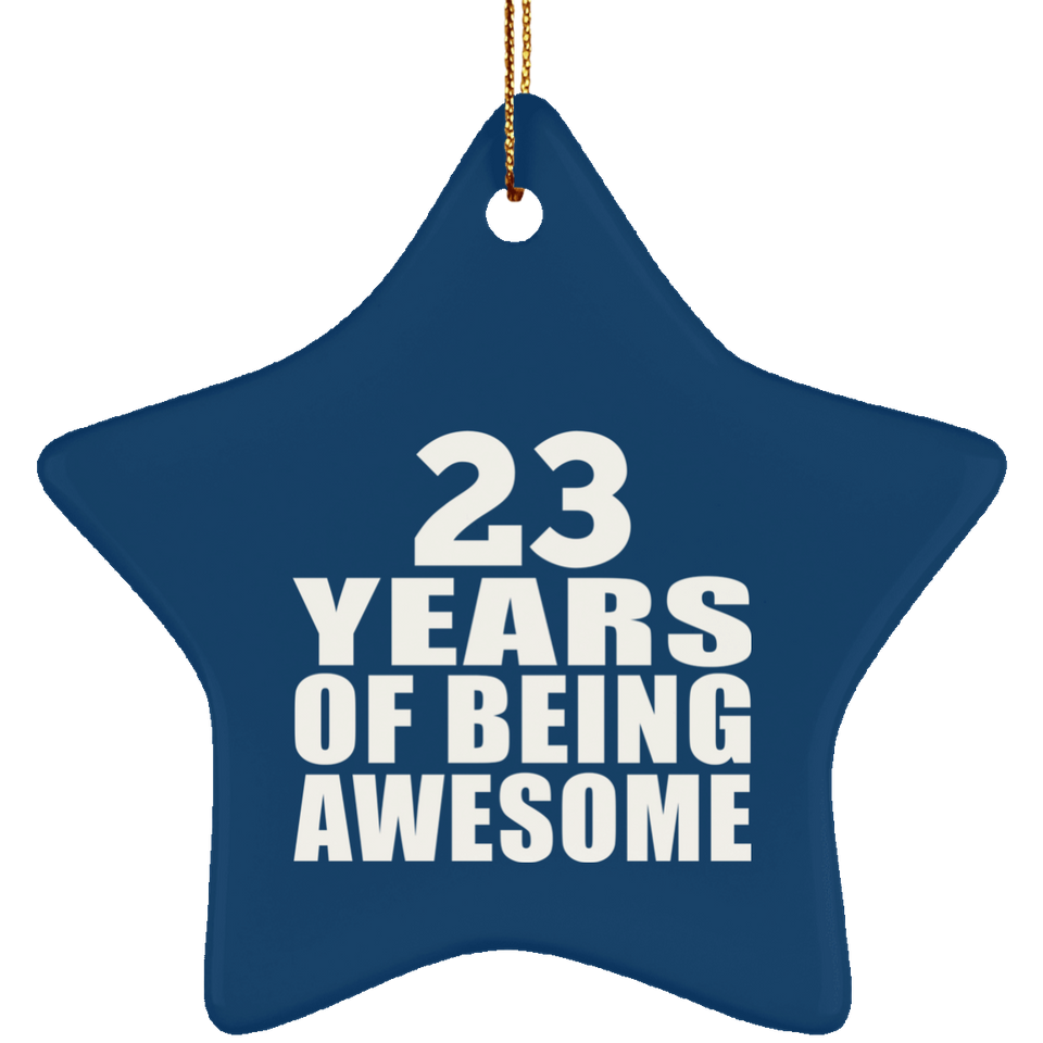 23rd Birthday 23 Years Of Being Awesome - Star Ornament