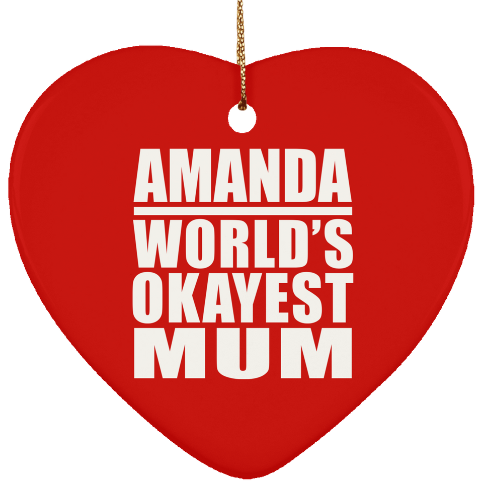 Amanda World's Okayest Mum - Heart Ornament